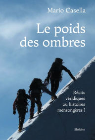 Title: Le poids des ombres: Récits véridiques ou histoire mensongères?, Author: Mario Casella
