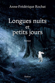 Title: Longues nuits et petits jours: Romance, Author: Anne-Frédérique Rochat