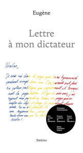 Title: Lettre à mon dictateur, Author: Eugène