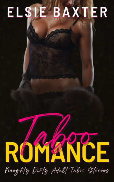 Taboo Romance: Naughty Dirty Adult Taboo Stories