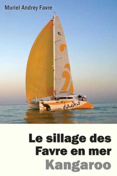 Le sillage des Favre en mer: Kangaroo