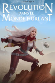 Title: Révolution dans le Monde Hurlant, Author: Julien Hirt