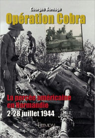 Title: Operation Cobra: La percee Americaine en Normandie (2-22 juillet 1944), Author: Georges Bernage