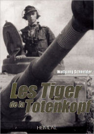 Title: Les Tiger de la Totenkopf, Author: Wolfgang Schneider