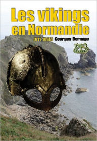 Title: Les Vikings en Normandie (911-1066), Author: Georges Bernage