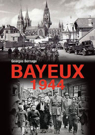 Title: Bayeux 1944, Author: Georges Bernage