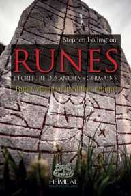 Title: Runes: Volume 2 - L'écriture des anciens germains Runes vikings & traditions runiques, Author: Stephen Pollington