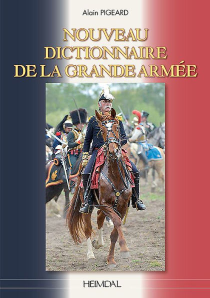 Le Nouveau Dictionnaire De La Grande Armée