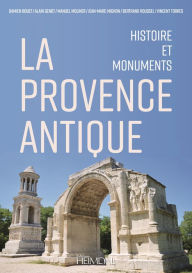 Title: La Provence Antique: Histoire et monuments, Author: Damien Bouet