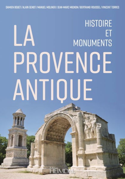 La Provence Antique: Histoire et monuments
