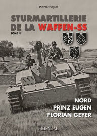 Title: Sturmartillerie de la Waffen-SS: Tome III, Author: Pierre Tiquet