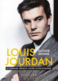 Title: LOUIS JOURDAN - Le dernier french lover d'Hollywood, Author: Olivier Minne