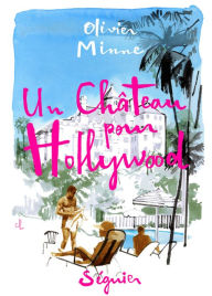 Title: Un château pour Hollywood, Author: Olivier Minne