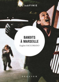 Title: Bandits à Marseille, Author: Eugène Saccomano