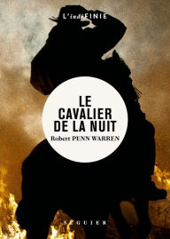 Title: Le Cavalier de la nuit, Author: Robert Penn Warren