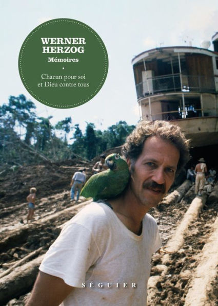 Werner Herzog, souvenirs - Chacun pour soi et Dieu contre tous