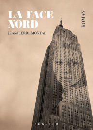 Title: La Face Nord - rentrée littéraire 2024, Author: Jean-Pierre Montal