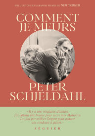 Title: Comment je meurs, Author: Peter Schjeldahl