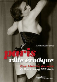 Title: Paris - ville érotique, Author: Emmanuel Pierrat