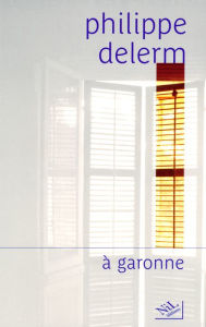 Title: A garonne, Author: Philippe DELERM