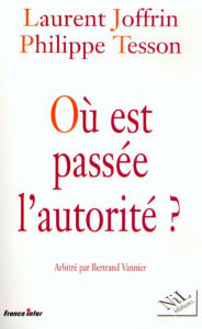 Title: Où est passée l'autorité ?, Author: Laurent JOFFRIN