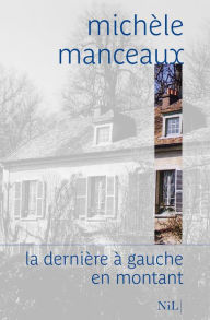 Title: La dernière à gauche en montant, Author: Michèle Manceaux