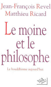 Title: Le moine et le philosophe, Author: Jean-François Revel