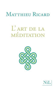 Title: L'Art de la méditation, Author: Matthieu RICARD