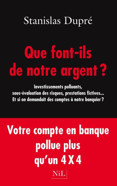 Que font-ils de notre argent ?