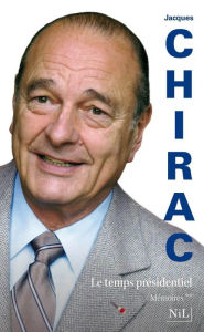 Title: Le temps présidentiel, Author: Jacques Chirac