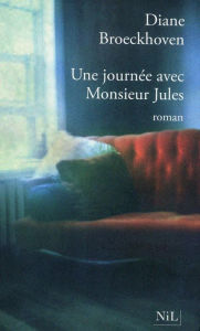 Title: Une journée avec M. Jules, Author: Diane Broeckhoven