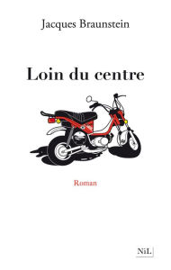 Title: Loin du centre, Author: Jacques Braunstein