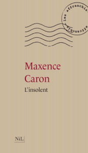 Title: L'Insolent, Author: Maxence Caron