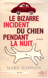 Title: Le Bizarre incident du chien pendant la nuit, Author: Mark Haddon