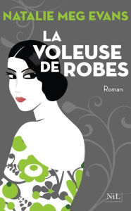 Title: La Voleuse de robes, Author: Natalie Meg Evans