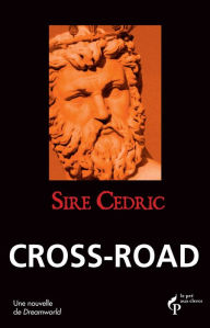 Title: Cross-road, Author: SIRE CEDRIC