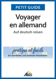 Title: Voyager en allemand: Auf deutsch reisen, Author: Petit Guide