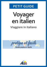 Title: Voyager en italien: Viaggiare in italiano, Author: Petit Guide