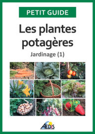 Title: Les plantes potagères: Jardinage (1), Author: Petit Guide