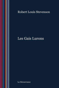 Title: Les Gais Lurons: Nouvelles fantastiques, Author: Robert Louis Stevenson