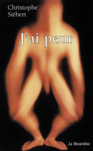 Title: J'ai peur, Author: Christophe Siebert