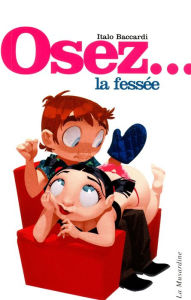 Title: Osez la fessée - édition Best, Author: Italo Baccardi