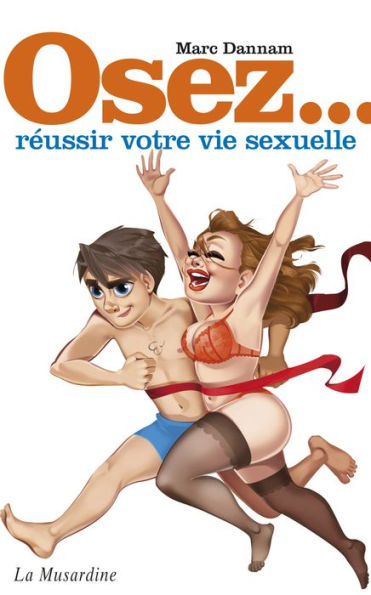 Osez réussir votre vie sexuelle