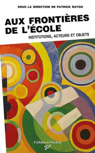 Title: Aux frontières de l'école, Author: Patrick Rayou