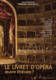 Title: Le Livret d'opéra - Ouvre littéraire ?, Author: Françoise Decroisette