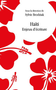 Title: Haïti. Enjeux d'écriture, Author: Sylvie BRODZIAK