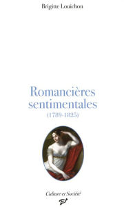 Title: Romancières sentimentales (1789-1825), Author: Brigitte Louichon