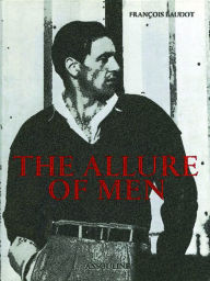 Title: The Allure of Men: Tracing Transitions in Men's Style, Author: Francois Baudot