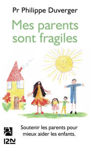 Title: Mes parents sont fragiles, Author: C R Schlauch