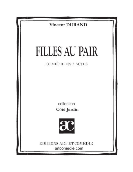 Filles au pair: Comï¿½die en trois actes